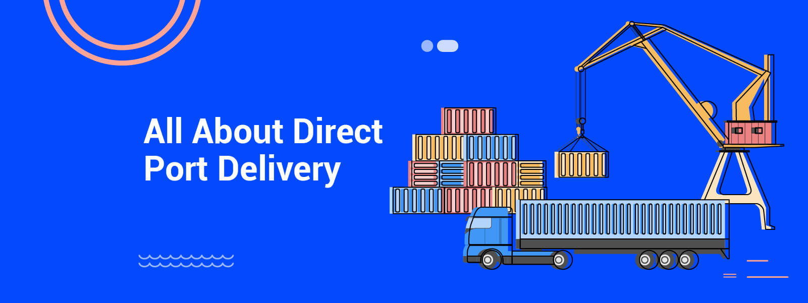 Direct Port Delivery India’s Move To Cut Import Delivery Time, Costs